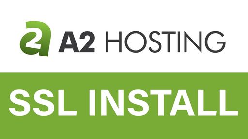 A2Hosting SSL/TLS Certificate Install Video Guide